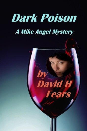 Dark Poison: A Mike Angel Private Eye Mystery