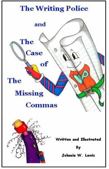 The Writing Police and The Case of the Missing Commas