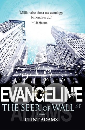 EVANGELINE The Seer of Wall St.