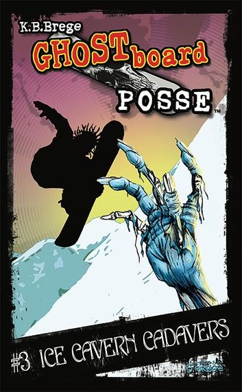 Ghost Board Posse #3: Ice Cavern Cadavers