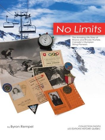 No Limits: The Amazing Life Story of Rhona and Rhoda Wurtele, Canada\