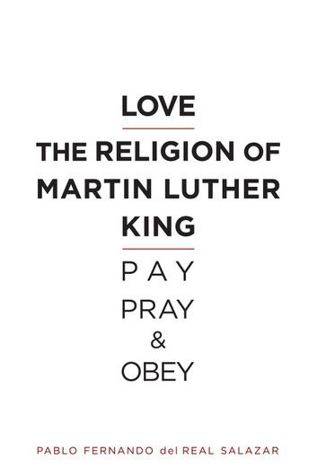 Love the religion of Martin Luther King: Pay, Pray, and Obey