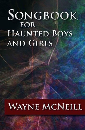 Songbook for Haunted Boys and Girls