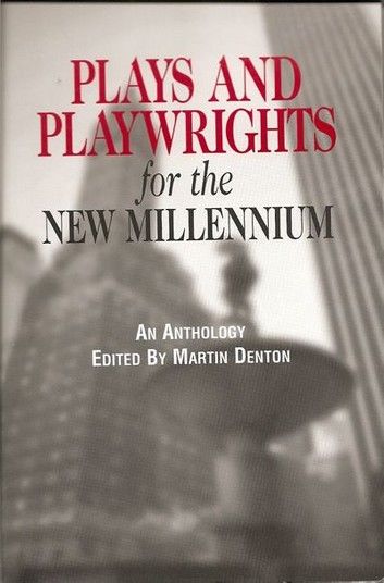 Plays And Playwrights For The New Millennium - The E-Book