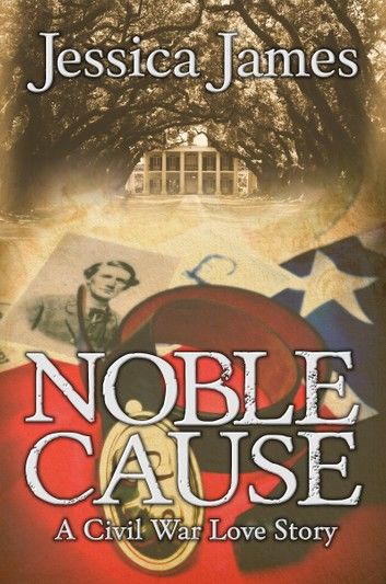 Noble Cause: A Novel of Love and War