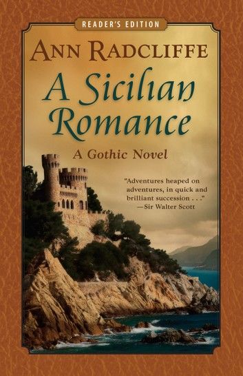 A Sicilian Romance: A Gothic Novel (Reader\