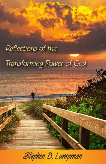 Reflections of the Transforming Power of God
