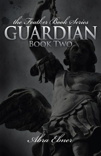 Guardian: Book Two: (Feather Book Series)