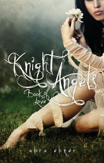 Knight Angels: Book One: Book of Love