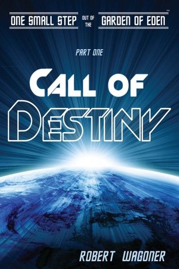 Call of Destiny (One Small Step out of the Garden of Eden,#1)