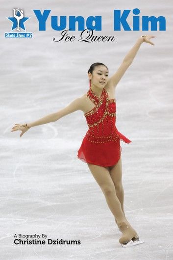 Yuna Kim: Ice Queen