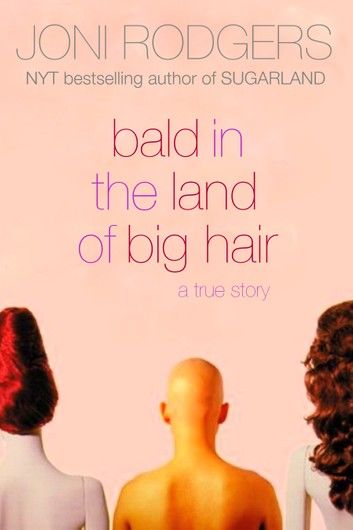 Bald in the Land of Big Hair