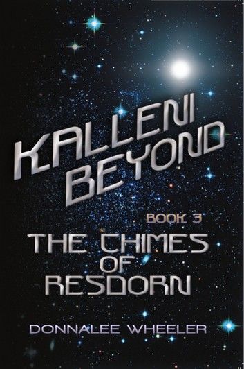 Kalleni Beyond: Book 3 Of The Chimes of Resdorn