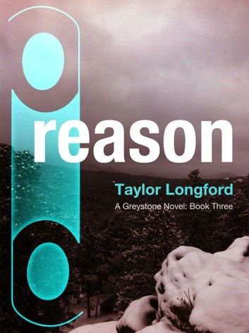 Reason (A Greystone Novel #3)