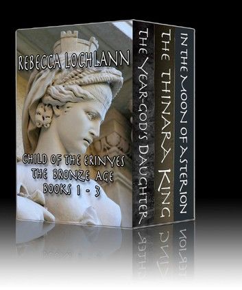 Child of the Erinyes: The Bronze Age Trilogy