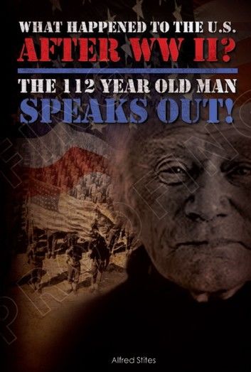 What happened to America After WWII? The 112 Year Old Man Speaks Out
