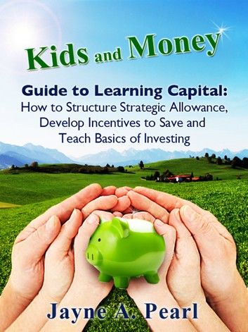 Kids and Money Guide to Learning Capital