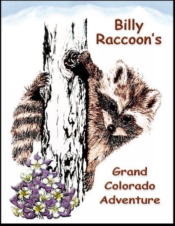 Billy Raccoon’s Grand Colorado Adventure