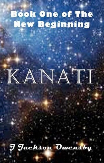 Kanati: Book One of the New Beginning