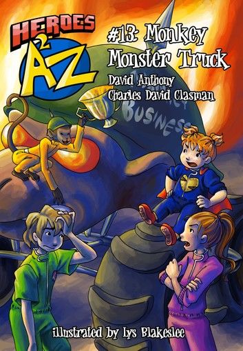 Heroes A2Z #13: Monkey Monster Truck