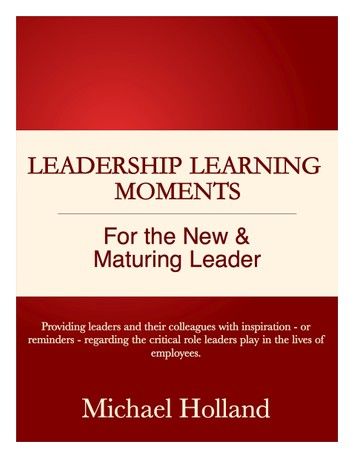 Leadership Learning Moments for the New & Maturing Leader
