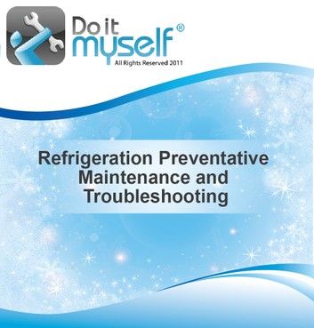 Do it Myself, Refrigeration Preventative Maintenance and Troubleshooting