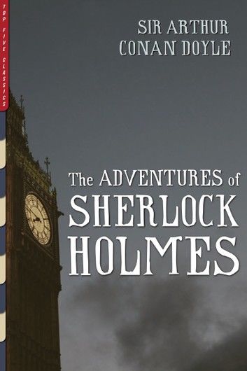 The Adventures of Sherlock Holmes (Illustrated)