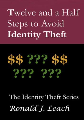 Twelve and a Half Steps to Avoid Identity Theft