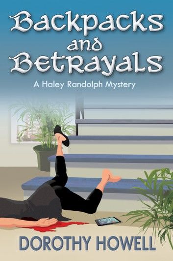 Backpacks and Betrayals (A Haley Randolph Mystery)