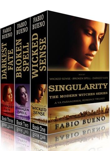 Box Set: Singularity - The Modern Witches Series: Books 1-3 (Wicked Sense, Broken Spell, Darkest Fate): A YA Paranormal Romance Trilogy