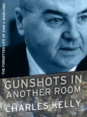 Gunshots in Another Room: The Forgotten Life of Dan J. Marlowe