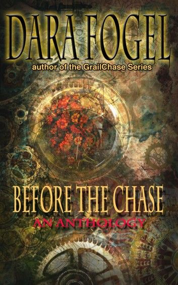 Before the Chase: An Anthology