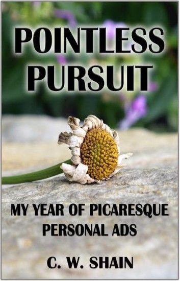 Pointless Pursuit: My Year of Picaresque Personal Ads