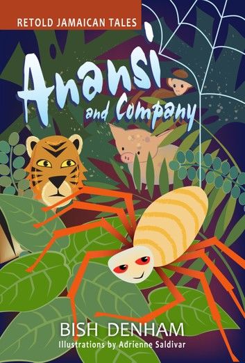 Anansi and Company: Retold Jamaican Tales