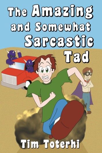 The Amazing and Somewhat Sarcastic Tad