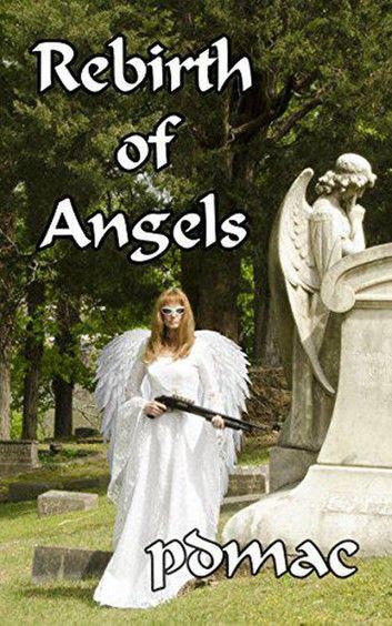 Rebirth of Angels: A Dystopian Novel