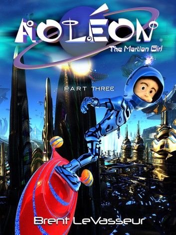 Aoleon The Martian Girl: Part 3 The Hollow Moon