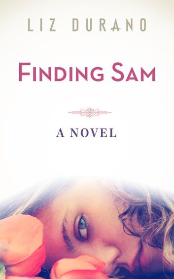 Finding Sam (A Novel)