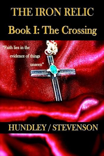 The Iron Relic Book I: The Crossing