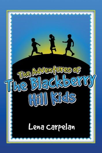 The Adventures of the Blackberry Hill Kids