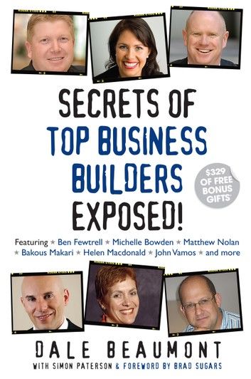 Secrets of Top Business Builders Exposed!