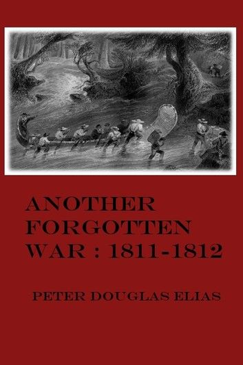 Another Forgotten War : 1811-1812