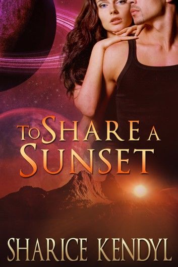 To Share A Sunset - Futuristic Romance