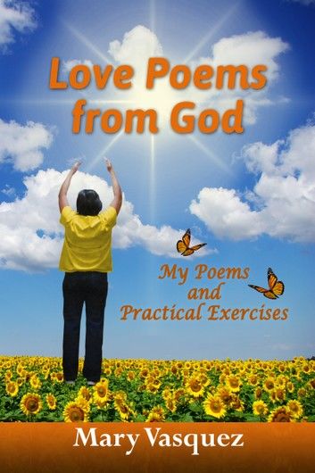 Love Poems from God: My Poems and Practical Exercises