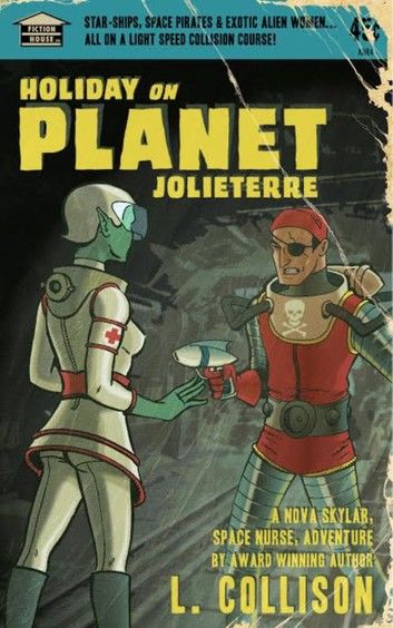 Holiday on Planet Jolieterre: a Nova Skylar Space Nurse Adventure