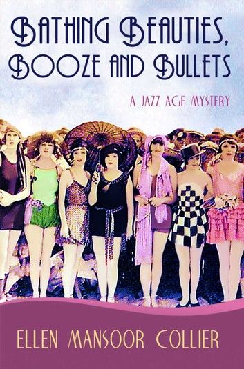 Bathing Beauties, Booze And Bullets (A Jazz Age Mystery #2)
