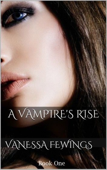 A Vampire’’s Rise