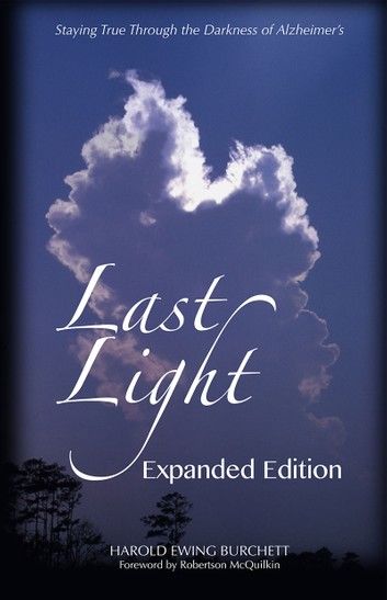 Last Light: Staying True through the Darkness of Alzheimer\