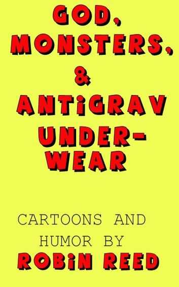 God, Monsters, & Antigrav Underwear