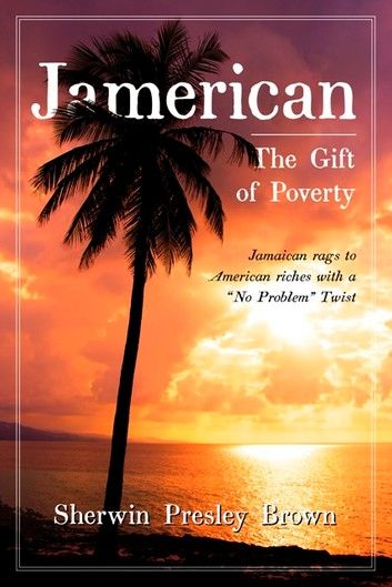 Jamerican: The Gift of Poverty